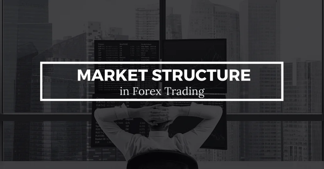 Forex market structure for traders