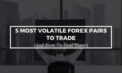 Most Volatile Forex Pairs - Alphaex Capital