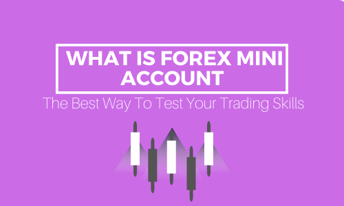 What Is Forex Mini Account