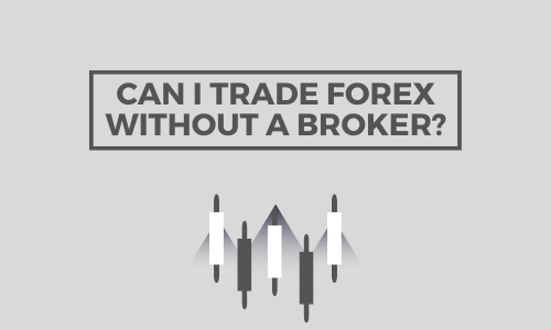 Can I Trade Forex Without A Broker Account - Social